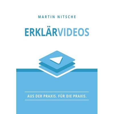 Erklärvideos, Taschenbuch von Martin Nitsche, Tredition, 978-3-347-05618-3