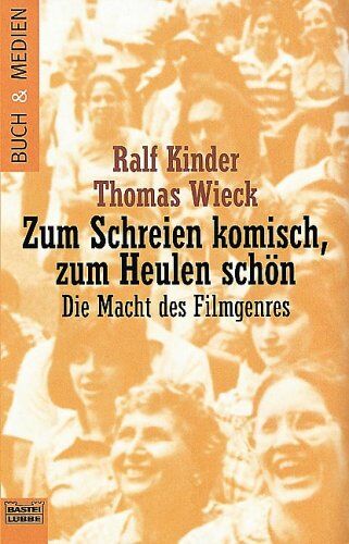 Ralf Kinder - Zum Schreien komisch, zum Heulen schön. Die Macht des Filmgenres - Preis vom 09.10.2026 07:28:09 h