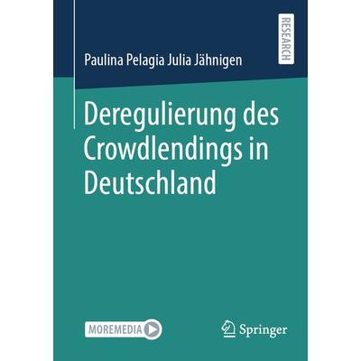 Deregulierung des Crowdlendings in Deutschland, Taschenbuch von Paulina Pelagia Julia Jähnigen, Springer Fachmedien Wiesbaden GmbH, 978-3-658-41252-4