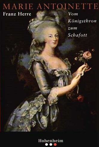 Franz Herre - Marie Antoinette. Vom Königsthron zum Schafott - Preis vom 14.10.2026 23:07:16 h