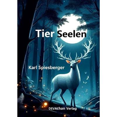 Tier Seelen, Taschenbuch von Karl Spiesberger, Epubli, 978-3-7598-3309-9