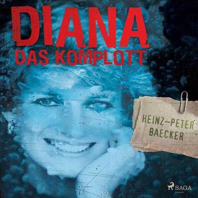 Diana - Das Komplott (Ungekürzt) - Heinz-Peter Baecker, Audio, 9788726257786