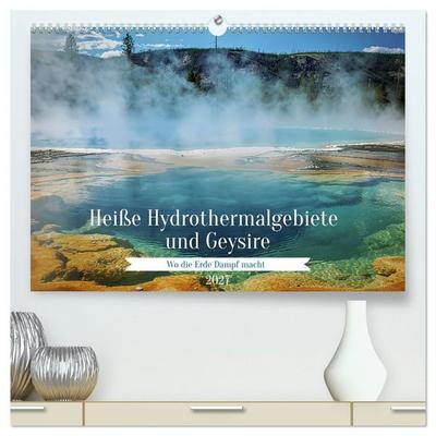 Heiße Hydrothermalgebiete und Geysire (hochwertiger Premium Wandkalender 2027 DIN A2 quer), Kunstdruck in Hochglanz
