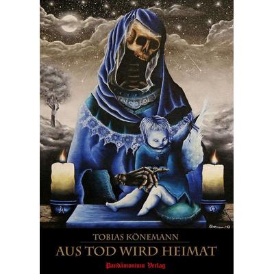 Aus Tod wird Heimat, Sonstige von Tobias Könemann, Pandämonium Verlag, 978-3-944893-02-0