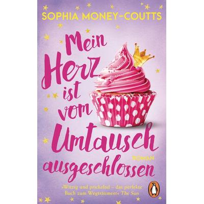 Mein Herz ist vom Umtausch ausgeschlossen, Taschenbuch von Sophia Money-Coutts, Penguin