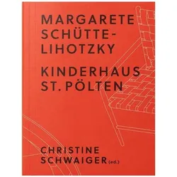 Margarete Schutte-Lihotzky, Fachbücher von Christine Schwaiger, Margarete Schütte-Lihotzky