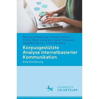 Korpusgestützte Analyse internetbasierter Kommunikation, Taschenbuch von Michael Beisswenger,Harald Lüngen,Simon Meier-Vieracker,Sarah
