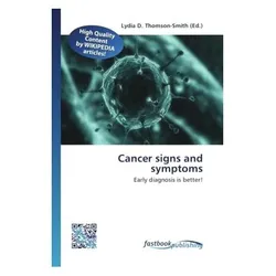 Cancer signs and symptoms, Fachbücher von Lydia D. Thomson-Smith