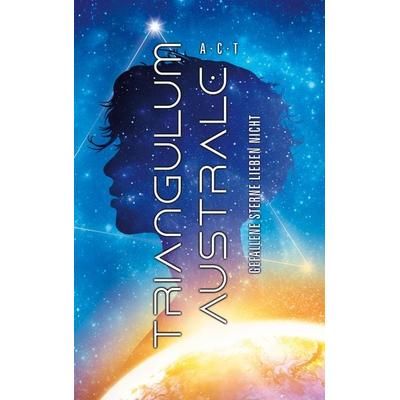 Triangulum Australe, Gebundene Ausgabe von Annika Thierbach, BoD – Books on Demand, 978-3-7578-5355-6