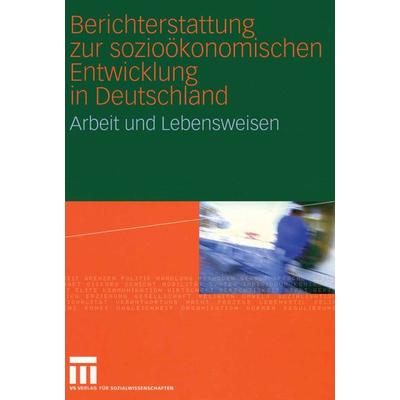 Berichterstattung zur sozioökonomischen Entwicklung in Deutschland, Taschenbuch von , VS Verlag für Sozialwissenschaften, 978-3-322-80601-7