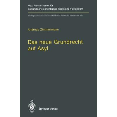 Das neue Grundrecht auf Asyl, Taschenbuch von Andreas Zimmermann, Springer Berlin, 978-3-642-79076-8
