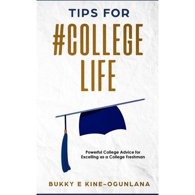 TIPS FOR & COLLEGE LIFE, Taschenbuch von Bukky Ekine-Ogunlana, T.C.E.C Publishers, 978-1-914055-38-6