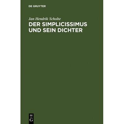 Der Simplicissimus und sein Dichter, Gebundene Ausgabe von Jan Hendrik Scholte, De Gruyter, 978-3-484-10078-7