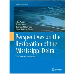 Perspectives on the Restoration of the Mississippi Delta, Fachbücher von John W. Day, David P. Muth, Angelina, Paul Kemp, G/M Freeman