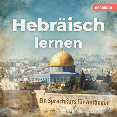 Sprachkurse für Anfänger, Hebräisch lernen - NeoAudio, Audio, 4066004991900