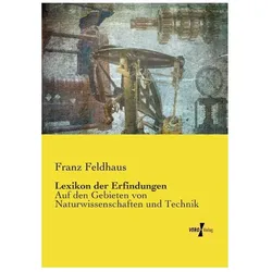 Lexikon der Erfindungen, Fachbücher von Franz Feldhaus