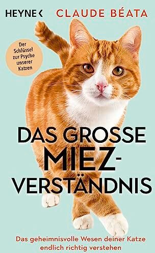 Claude Béata - Das große Miez-Verständnis: Das geheimnisvolle Wesen deiner Katze endlich richtig verstehen - Der Schlüssel zur Psyche unserer Katzen - Preis vom 17.10.2026 19:25:27 h