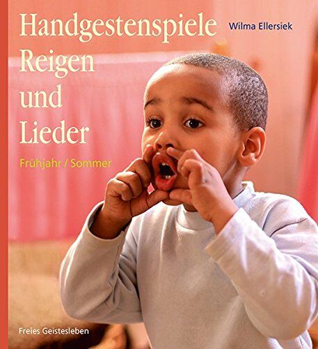 Wilma Ellersiek - Handgestenspiele, Reigen und Lieder für Kindergarten und erstes Schuljahr: Frühjahr / Sommer - Preis vom 02.10.2026 23:42:20 h
