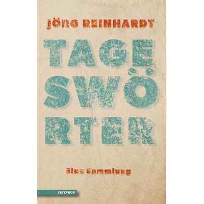 Tageswörter, Taschenbuch von Jörg Reinhardt, Sisyphus, 978-3-903125-87-2