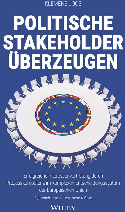 Klemens Joos - Politische Stakeholder überzeugen: Erfolgreiche Interessenvertretung durch Prozesskompetenz im komplexen Entscheidungssystem der Europäischen Union - Preis vom 19.10.2026 19:33:35 h