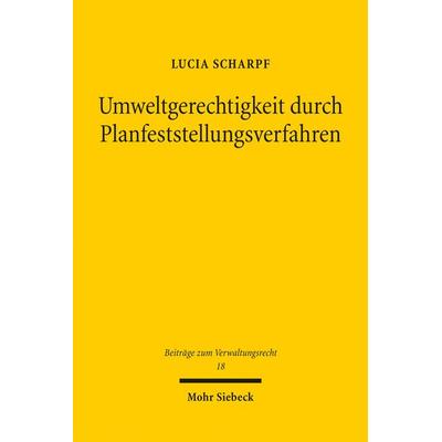Umweltgerechtigkeit durch Planfeststellungsverfahren, Taschenbuch von Lucia Scharpf, Mohr Siebeck, 978-3-16-159972-9