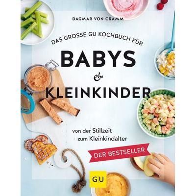 Das große GU Kochbuch für Babys & Kleinkinder, Gebundene Ausgabe von Dagmar Cramm, Gräfe und Unzer Verlag GmbH