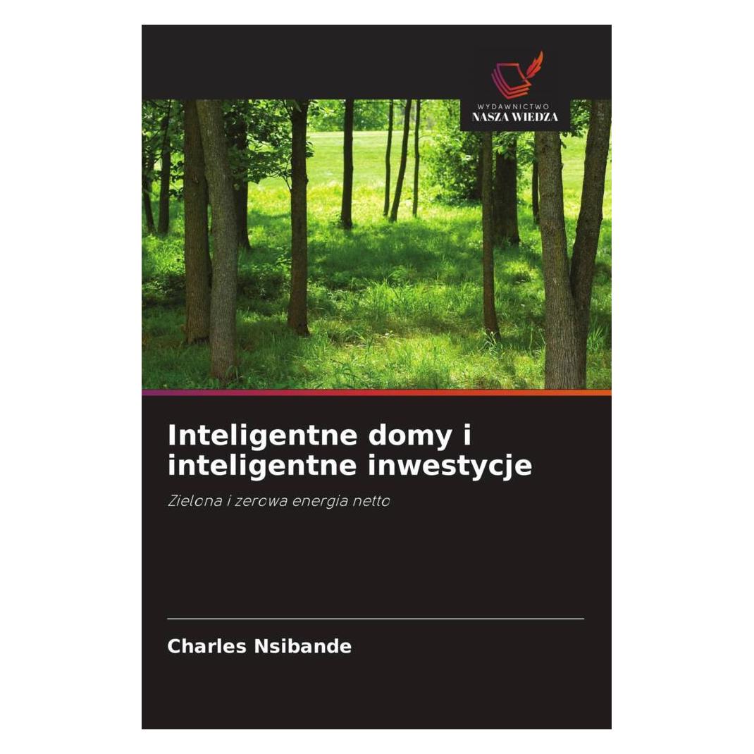 Wiedza Powszechna Inteligentne domy i inteligentne inwestycje (Softcover, Charles Nsibande) (57079018)