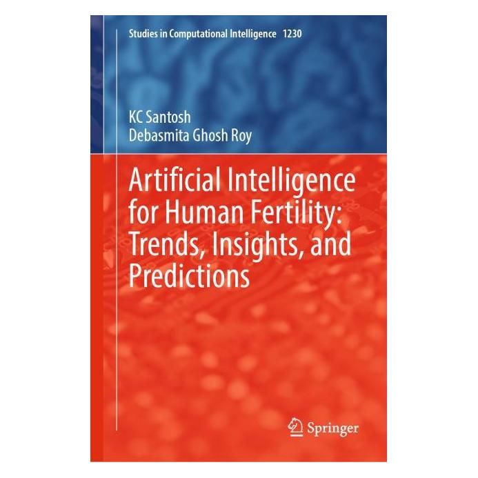 Springer Artificial Intelligence for Human Fertility: Trends, Insights, and Predictions (Englisch, Hardcover, Debasmita Ghosh Roy, KC Santosh) (60803643)