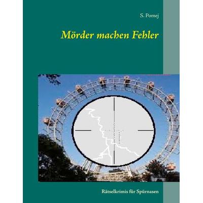 Mörder machen Fehler, Taschenbuch von S. Pomej, BoD – Books on Demand, 978-3-7392-0496-3