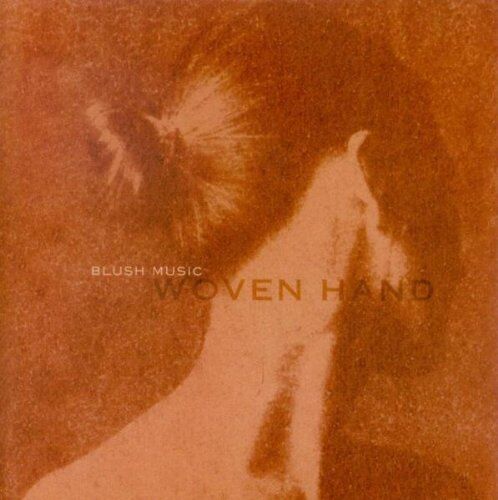 Woven Hand - Blush Music - Preis vom 17.10.2026 19:25:27 h