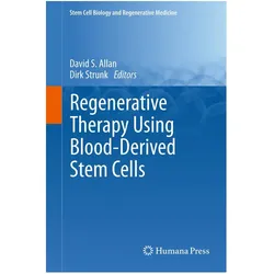 Regenerative Therapy Using Blood-Derived Stem Cells, Fachbücher von Dirk Strunk, David S. Allan