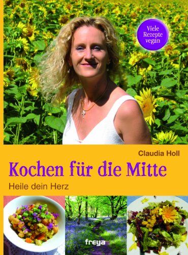 Claudia Holl - Kochen für die Mitte - Heile dein Herz - Preis vom 30.09.2026 22:30:23 h