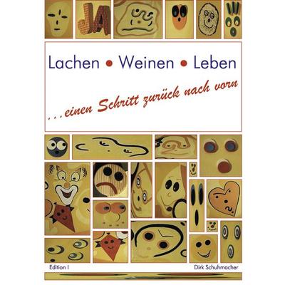 Lachen Weinen Leben, Taschenbuch von Dirk Schuhmacher, BoD – Books on Demand, 978-3-89811-526-1