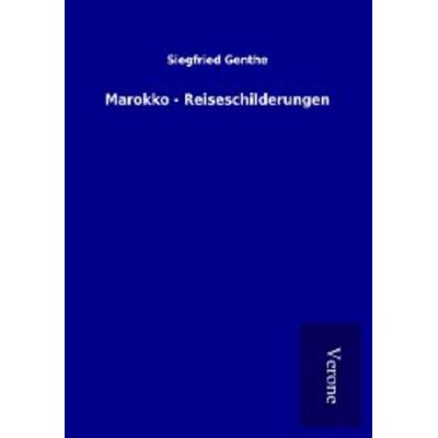 Marokko - Reiseschilderungen, Taschenbuch von Siegfried Genthe, BoD - Books on Demand