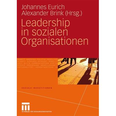 Leadership in sozialen Organisationen, Taschenbuch von Johannes Eurich,Alexander Brink, VS Verlag für Sozialwissenschaften, 978-3-531-16282-9