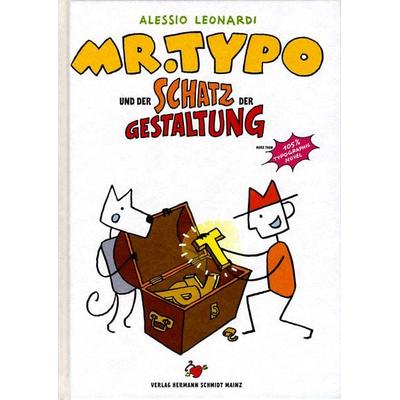 Mr. Typo & der Schatz der Gestaltung, Gebundene Ausgabe von Alessio Leonardi, Verlag Hermann Schmidt, 978-3-87439-858-9