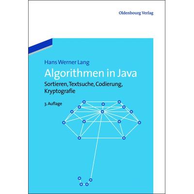 Algorithmen in Java, Gebundene Ausgabe von Hans Werner Lang, De Gruyter Oldenbourg, 978-3-486-71406-7