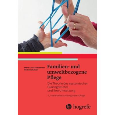 Familien- und umweltbezogene Pflege, Taschenbuch von Marie-Luise Friedemann,Christina Köhlen,Regula Ricka,Elisabeth Schreier,Elisabeth Schori, Hogrefe
