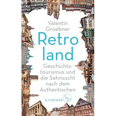 Retroland, Taschenbuch von Valentin Groebner, S. Fischer Verlag, 978-3-10-397366-2
