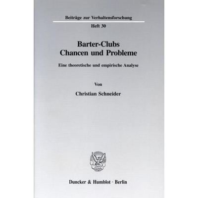 Barter-Clubs - Chancen und Probleme., Taschenbuch von Christian Schneider, Duncker & Humblot, 978-3-428-08284-1