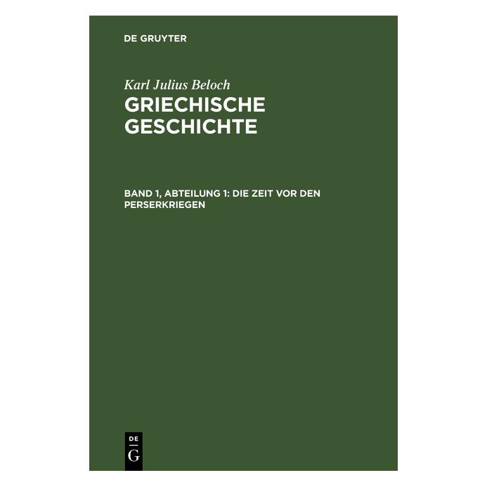 De Gruyter Beloch:Die Zeit vor den Perserkriegen (Deutsch, Hardcover, Karl Julius Beloch) (67779416)