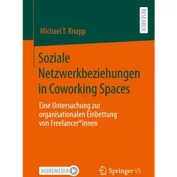 Soziale Netzwerkbeziehungen in Coworking Spaces, Fachbücher von Michael T. Knapp