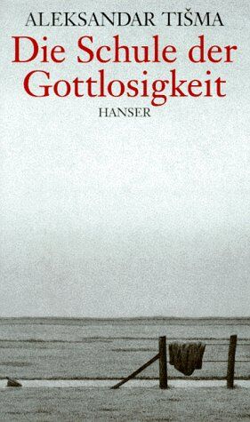 Aleksandar Tisma - Die Schule der Gottlosigkeit: Erzählungen - Preis vom 01.10.2026 17:08:56 h