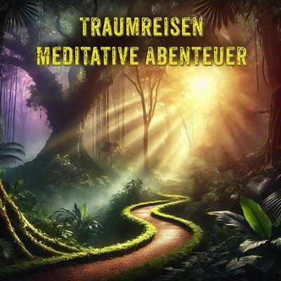 Traumreisen - Meditative Abenteuer - Bellgatto Audio,Tatjana Auster, Audio, 9783943179200