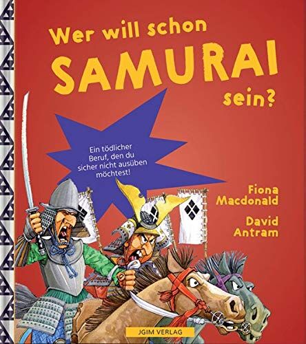 Fiona MacDonald - WER WILL SCHON Samurai sein?: Ein tödlicher Beruf, den du sicher nicht ausüben möchtest - Preis vom 09.10.2026 07:28:09 h