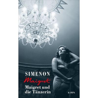 Maigret und die Tänzerin, Gebundene Ausgabe von Georges Simenon, Kampa Verlag, 978-3-311-13036-9