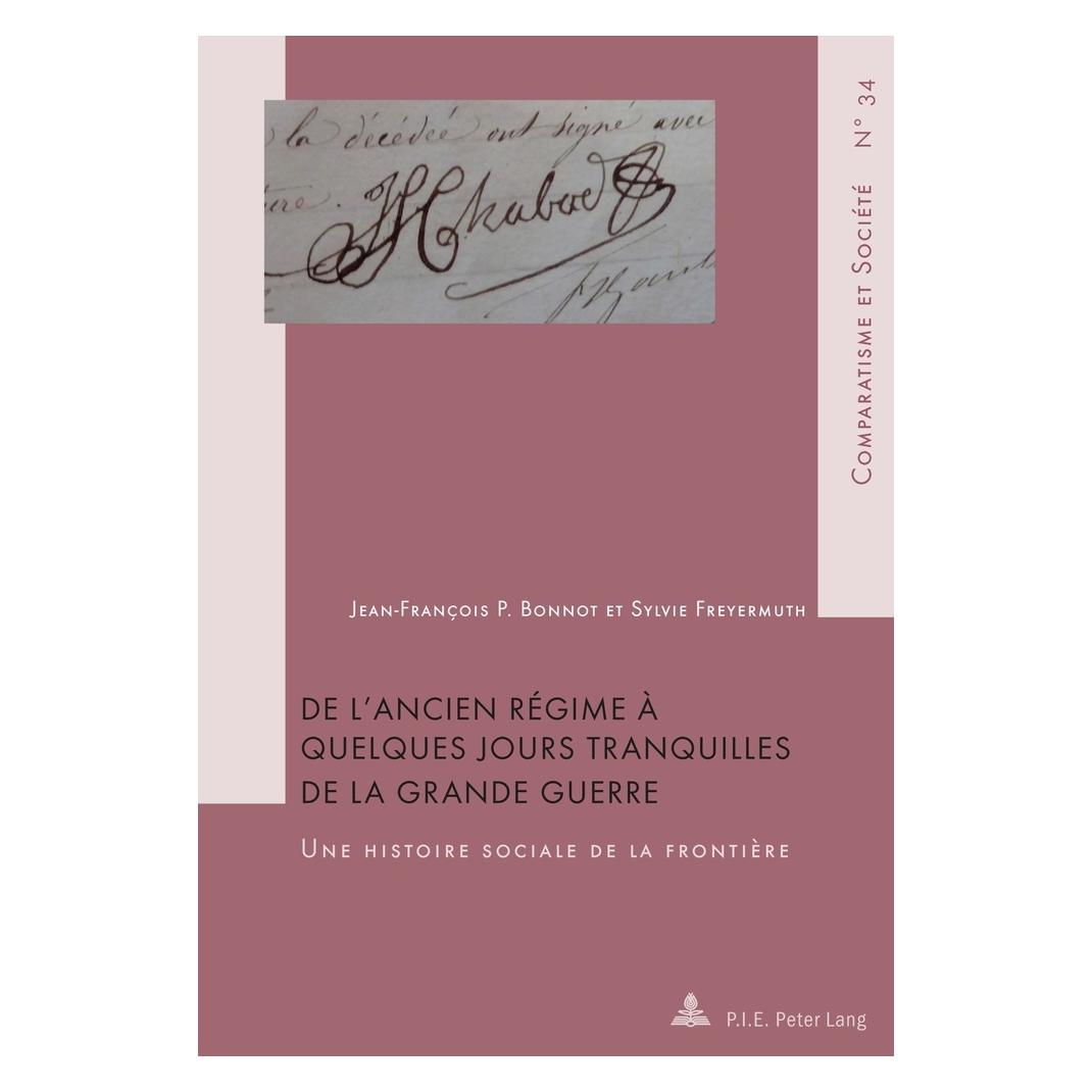 Peter Lang De l'Ancien Régime à quelques jours tranquilles de la Grande Guerre (Französisch, Softcover, Jean-François P. Bonnot, Sylvie Freyermuth) (56021836)
