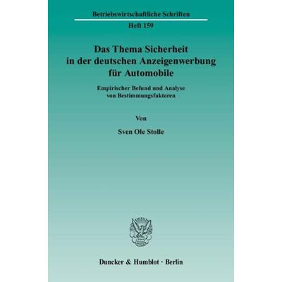 Das Thema Sicherheit in der deutschen Anzeigenwerbung für Automobile., Taschenbuch von Sven Ole Stolle, Duncker & Humblot, 978-3-428-11283-8