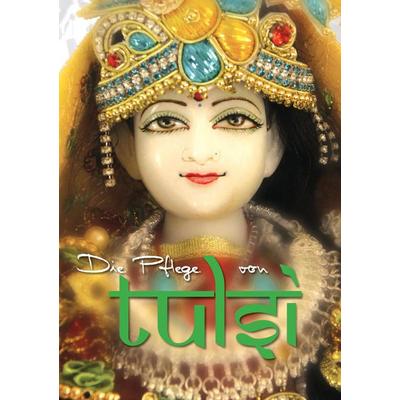 Die Pflege von Tulsi, Taschenbuch von Bhakti Marga, Bhakti Marga Publications, 978-3-940381-32-3
