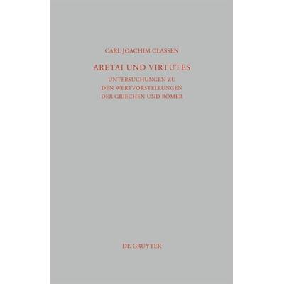 Aretai und Virtutes, Gebundene Ausgabe von Carl Joachim Classen, De Gruyter, 978-3-11-024594-3